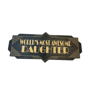 Worlds Most Awesome Daughter - BLACK Sign 4x8 - Picture 1 of 4
