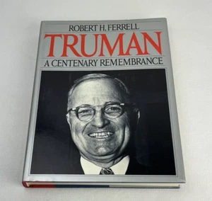 Truman : A Centenary Remembrance Hardcover Robert H. Ferrell - Picture 1 of 8