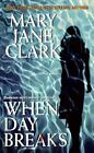 When Day Breaks (Key News Thrillers) by Clark, Mary Jane, Good Book