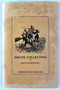 Decoy Collecting (1985) R. Coykendall, Intro by G. Hill DUCK DECOYS Signed #531 - Picture 1 of 16