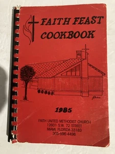 Faith Feast Cookbook by Faith United Methodist Church, Miami. Florida. 1985 - Picture 1 of 9