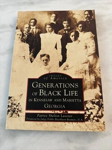 Generations of Black Life in Kennesaw and Marietta, Georgia, Paperback by Las... - Foto 1 di 12