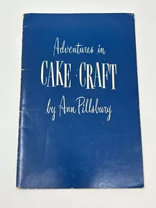 Vintage Adventures in Cake Craft by Anne Pillsbury 1948 - Picture 1 of 3