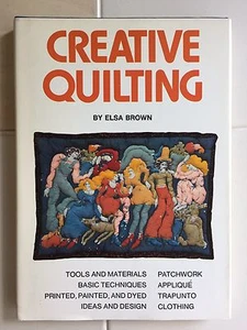 rare CREATIVE QUILTING Book by Elsa Brown_ Ideas & Design_Patchwork_Trapunto + - Picture 1 of 9