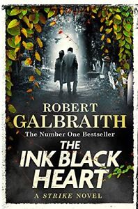 The Ink Black Heart: Cormoran Strike, Book 6.-Robert Galbraith