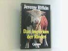 Das Imperium der Rinder Jeremy Rifkin. Mit einem Vorw. von Ernst U. von Weizsck