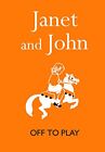 Janet and John: Off to Play (Janet and John Books) by Mabel O'Donnell 1840246154