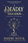 A Deadly Education: A TikTok sensation and Sunday Times bestselling dark academi
