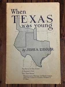 When Texas Was Young by Jesse A. Ziegler VTG Softcover Booklet Signed  1930’s - Picture 1 of 6