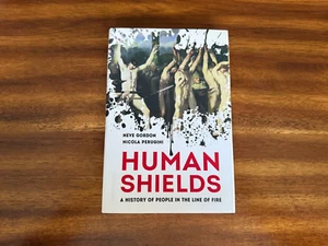 Human Shields : A History of People in the Line of Fire (2020, Hardcover) - Picture 1 of 6