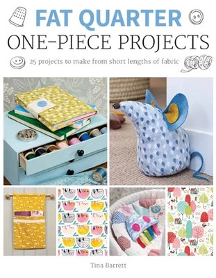 Fat Quarter: One-Piece Projects: 25 Projects to Make from Sho... by Tina Barrett - Image 1 of 2
