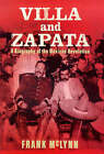Villa and Zapata: A Biography of the Mexican Revolution