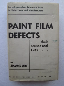 PAINT FILM DEFECTS Their Causes and Cure BY MANFRED HESS 1951 Hardcover w/ DJ - Imagen 1 de 11