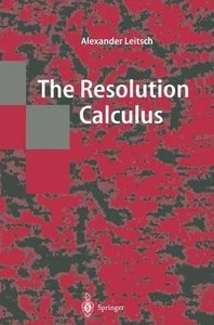 The Resolution Calculus (Texts in Theoretical Computer Science. An EATCS Series) - Bild 1 von 1