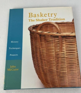 1988 BASKETRY The Shaker Tradition/ McGuire, John /First Edition 1st Printing HC - Picture 1 of 8