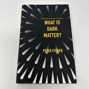 What Is Dark Matter? (Princeton Frontiers in Physics) ISBN: 9780691148342 - Picture 1 of 10