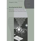 Reconfiguring the World: Nature, God, and Human Underst - Paperback NEW Margaret