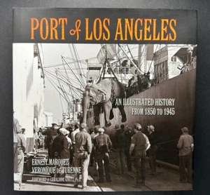Port of Los Angeles History 1850–1945 Marquez Illustrated HC 1st Ed - Picture 1 of 10
