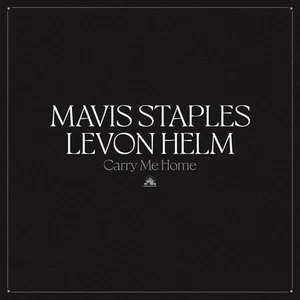 Mavis Staples & Levon Helm Carry Me Home (Vinyl) 12" Album (Clear vinyl) - Picture 1 of 1