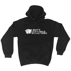 I Don't Even Fold My Laundry Funny Joke Poker Apuesta Casino SUDADERA CON CAPUCHA Cumpleaños - Imagen 1 de 9