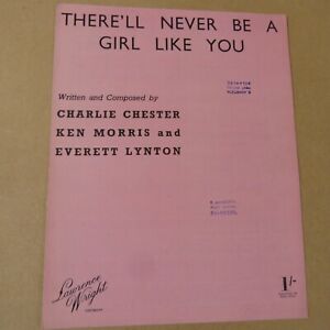 songsheet THERE'll NEVER BE A GIRL LIKE YOU Charlie chester Ken Morris E. Lynton