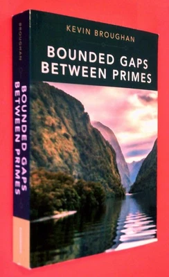 BOUNDED GAPS BETWEEN PRIMES by Kevin Broughan ~ First Edition - Image 1 of 2