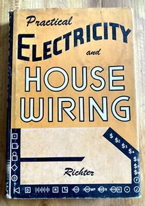 PRACTICAL ELECTRICITY AND HOUSE WIRING by HERBERT P. RICHTER 1964 HC/DJ VINTAGE - Imagen 1 de 7
