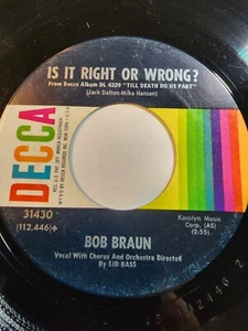 Bob Braun - Is It Right Or Wrong? / Our Anniversary Of Love - Decca VG+ F205 - Imagen 1 de 1
