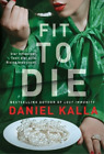 Daniel Kalla Fit To Die (Poche)