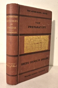 PREPARATORY GREEK COURSE IN ENGLISH, 1882, William Cleaver Wilkinson, Book - Imagen 1 de 15