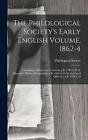 The Philological Society's Early English Volume, 1862-4: Containing I. Liber Cur
