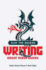 Slay The Dragon: Writing Great Video Games By Robert Denton Bryant: New