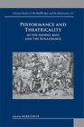 Mark Cruse Performance And Theatricality In The Middle Ages And The Rena Relie