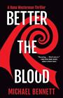 Better the Blood: A Hana Westerman Thriller by Michael Bennett (English) Hardcov