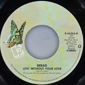 BREAD Lost Without Your Love ELEKTRA E-45365 VG 45 RPM 1976 Classic Rock 7" Pop - Picture 1 of 4