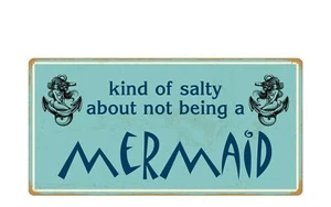 2159HS Kind Of Salty About Not Being A Mermaid 5"x10" Novelty Sign - Picture 1 of 2