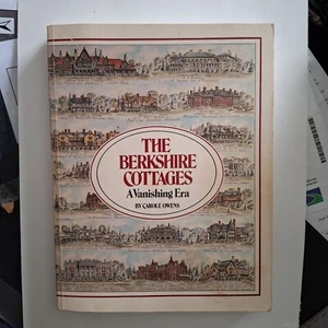 THE BERKSHIRE COTTAGES A Vanishing Era Carole Owen's Original 1984 240 Pages - Picture 1 of 6