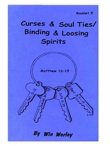 Curses, Soul Ties / Binding & Loosing Spirits - Booklet #5 by Win Worley - Picture 1 of 1