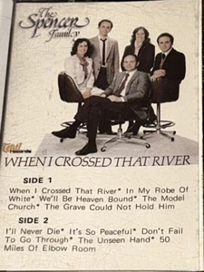 The Spencers When I Crossed That River Southern Gospel Music Album Cassette 1S08 - Picture 1 of 4