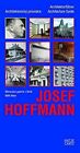 Architekturf&#252;hrer = Achitektonsicky pruvodce Josef Hoffmann. Hrsg. von Peter Noe