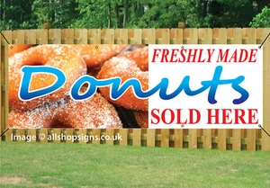 DONUTS FRESHLY MADE SOLD HERE SIGN waterproof banner PVC with Eyelets 005 - Picture 1 of 1