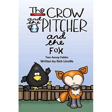 The Crow and the Pitcher and the Fox Two Aesop Fables - Paperback NEW Linville,