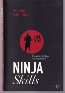 NINJA SKILLS: THE AUTHENTIC NINJA TRAINING MANUAL by Antony Cummins (2018 TPB)P3 - Foto 1 di 4