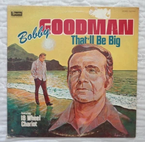 Bobby Goodman That'll Be The Day lp, "18 WHEEL CHARIOT," TRUCKER SONG,GOSPEL,EXC - Picture 1 of 5
