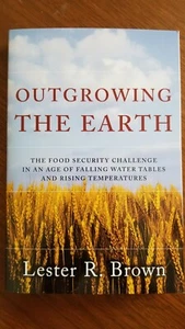Outgrowing the Earth : The Food Security Challenge in an Age of Falling Water Ta - Picture 1 of 4