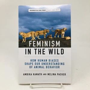 Feminism in the Wild ARC Ambika Kamath Understanding Animal Behavior Proof NEW - Imagen 1 de 5