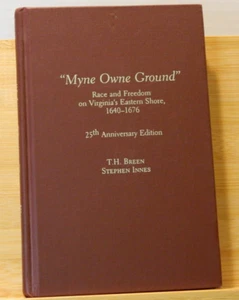 Vintage MYNE OWNE GROUND: RACE AND FREEDOM ON VIRGINIA'S EASTERN By T. H. Breen - Picture 1 of 5