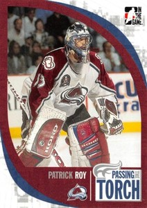 2005 ITG Passing the Torch #22 Patrick Roy/First Stanley Cup in Colorado