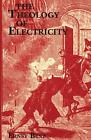 Ernst Benz The Theology of Electricity (Paperback)