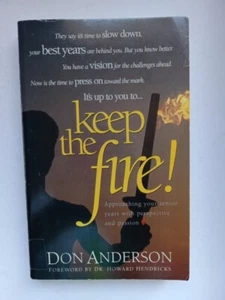 Keep the Fire: Catching A Vision for the Best Years of Your Life. - Picture 1 of 2